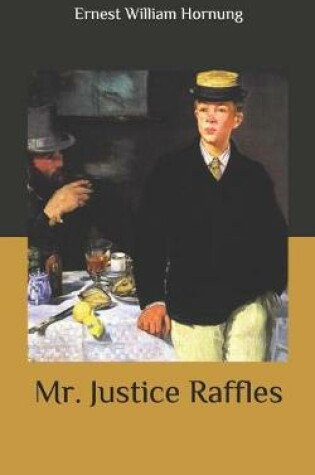 Cover of Mr. Justice Raffles