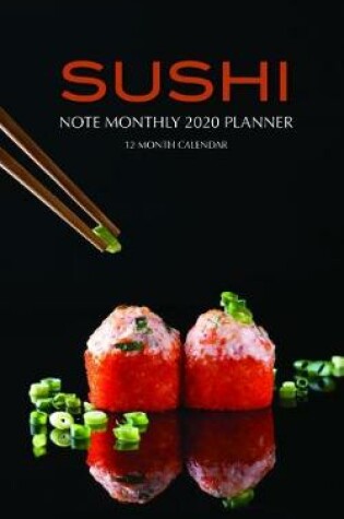 Cover of Sushi Note Monthly 2020 Planner 12 Month Calendar