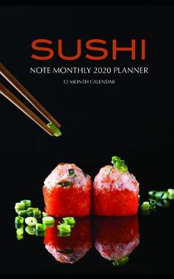 Book cover for Sushi Note Monthly 2020 Planner 12 Month Calendar