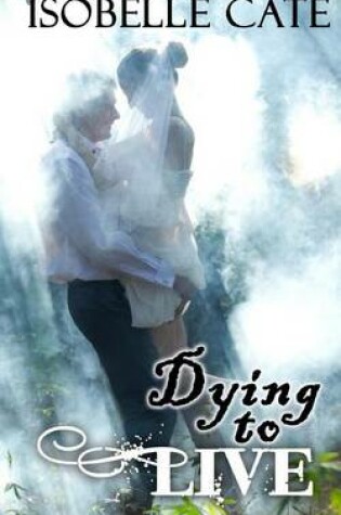 Cover of Dying to Live