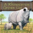 Cover of A Rhinoceros Grows