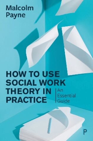 Cover of How to Use Social Work Theory in Practice