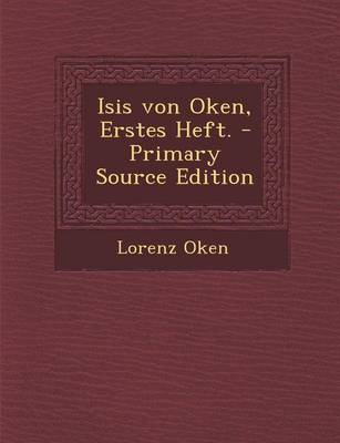 Book cover for Isis Von Oken, Erstes Heft. - Primary Source Edition