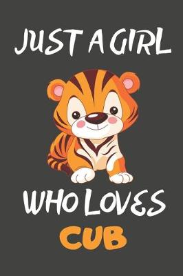 Book cover for Just A Girl Who Loves Cub