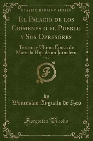 Cover of El Palacio de Los Crímenes Ó El Pueblo Y Sus Opresores, Vol. 2