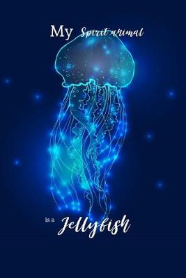 Book cover for My Spirit Animal is a Jellyfish