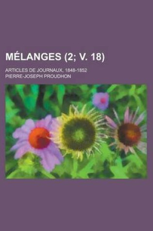 Cover of Melanges; Articles de Journaux, 1848-1852 (2; V. 18)