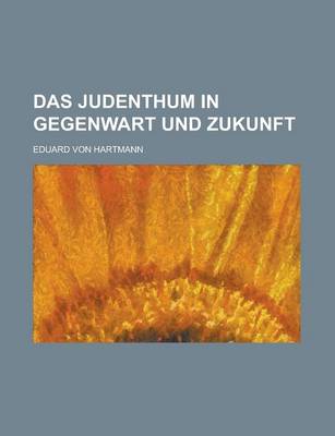 Book cover for Das Judenthum in Gegenwart Und Zukunft
