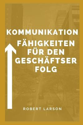 Book cover for Kommunikationsfahigkeiten fur den Geschaftserfolg