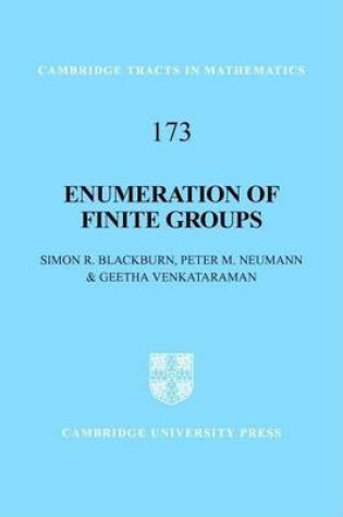 Cover of Enumeration of Finite Groups. Cambridge Tracts in Mathematics, Volume 173.