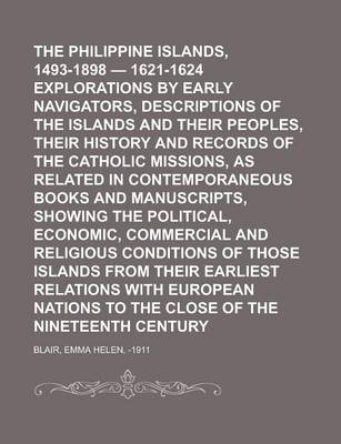 Book cover for The Philippine Islands, 1493-1898 - 1621-1624 Explorations by Early Navigators, Descriptions of the Islands and Their Peoples, Their History and Recor