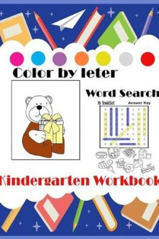 Cover of Kindergarten Workbook Color by Letter word search