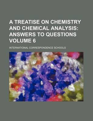 Book cover for A Treatise on Chemistry and Chemical Analysis Volume 6