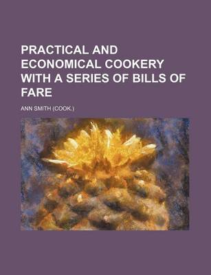 Book cover for Practical and Economical Cookery with a Series of Bills of Fare