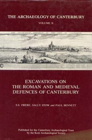 Cover of Excavations on the Roman and Medieval Defences of Canterbury