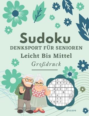 Book cover for Sudoku Denksport Für Senioren Leicht Bis Mittel Großdruck