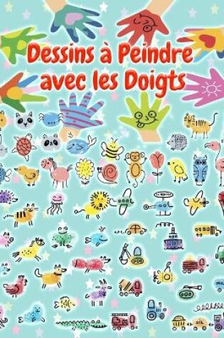 Cover of Dessins à Peindre avec les Doigts