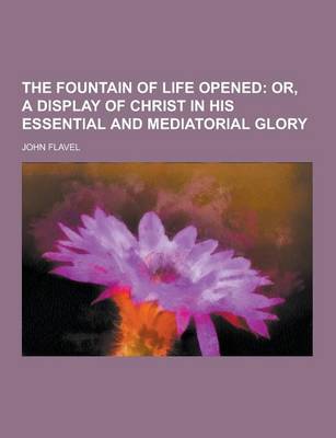 Book cover for The Fountain of Life Opened