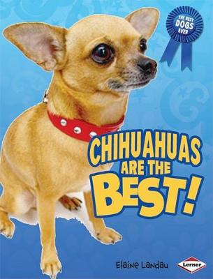 Book cover for Chihuahuas Are the Best!