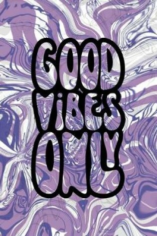 Cover of Good Vibes Only