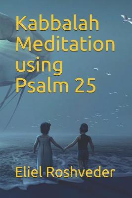 Book cover for Kabbalah Meditation using Psalm 25