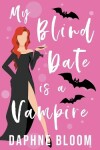 Book cover for My Blind Date is a Vampire