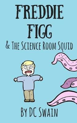 Book cover for Freddie Figg & the Science Room Squid