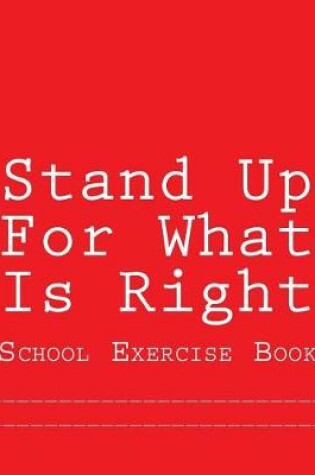 Cover of Stand Up For What Is Right