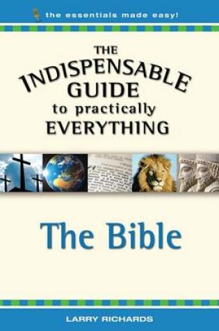 Cover of The Indispensable Guide to Practically Everything: The Bible