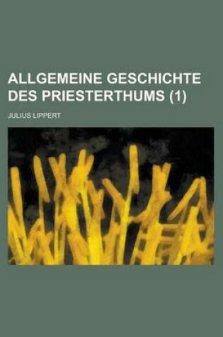 Cover of Allgemeine Geschichte Des Priesterthums (1)