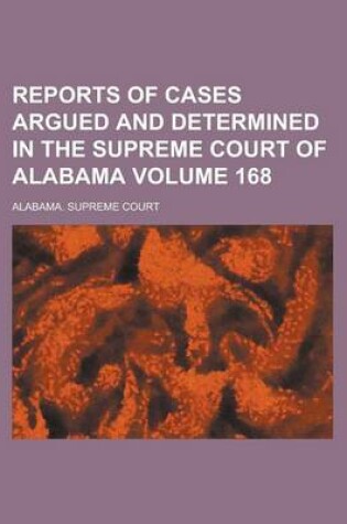 Cover of Reports of Cases Argued and Determined in the Supreme Court of Alabama Volume 168