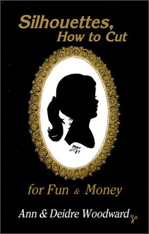 Book cover for Silhouettes, How to Cut for Fun and Money