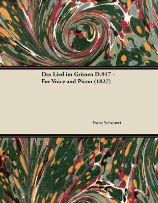 Book cover for Das Lied Im Grunen D.917 - For Voice and Piano (1827)