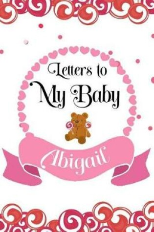 Cover of Letters To My Baby Abigail