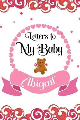 Book cover for Letters To My Baby Abigail