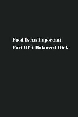 Book cover for Food Is An Important Part Of A Balanced Diet.