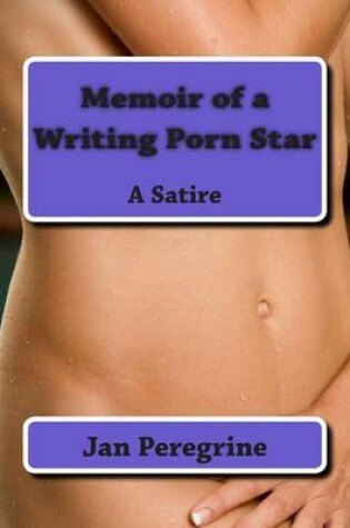 Cover of Memoir of a Writing Porn Star