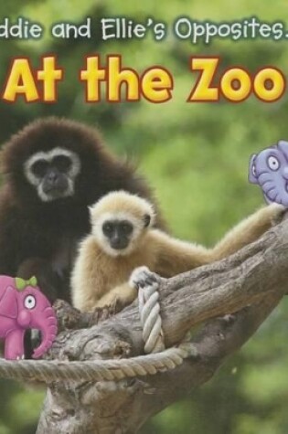 Cover of Eddie and Ellie's Opposites at the Zoo