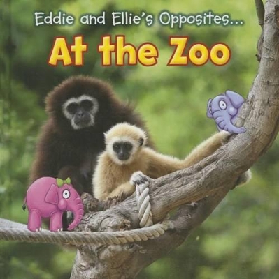 Book cover for Eddie and Ellie's Opposites at the Zoo