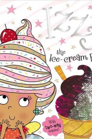 Cover of Story Book Izzy the Ice-Cream Fairy