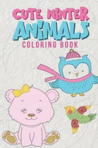 Cover of Cute Winter Animals Coloring Book