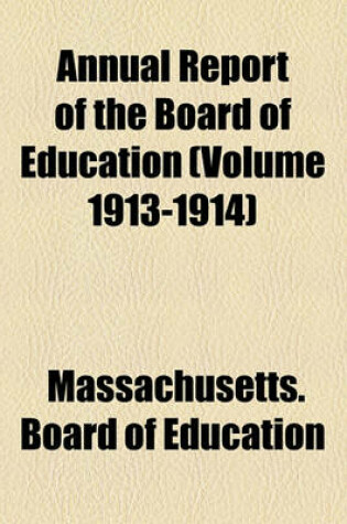 Cover of Annual Report of the Board of Education (Volume 1913-1914)