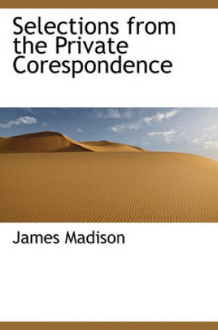 Cover of Selections from the Private Corespondence