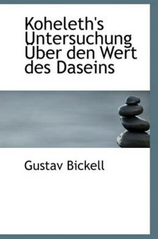 Cover of Koheleth's Untersuchung Uber Den Wert Des Daseins