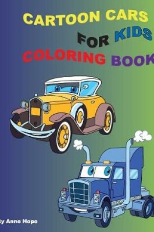 Cover of Cartoon Cars Coloring Book for Kids