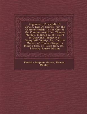 Book cover for Argument of Franklin B. Gowen, Esq