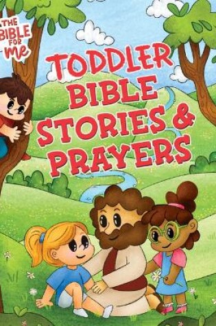 Cover of The Bible for Me: Toddlers Bible Stories and Prayers