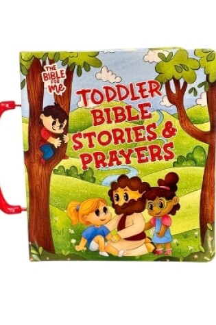 Cover of The Bible for Me: Toddler Bible Stories and Prayers