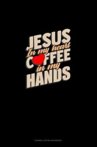 Cover of Jesus In My Heart Coffee In My Hands