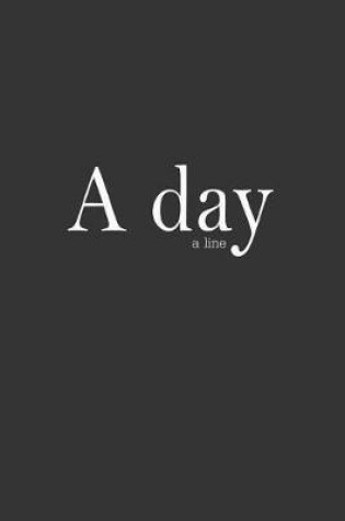Cover of A Day a Line